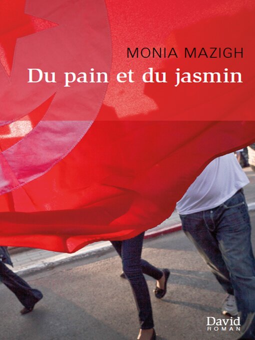 Title details for Du pain et du jasmin by Monia Mazigh - Available